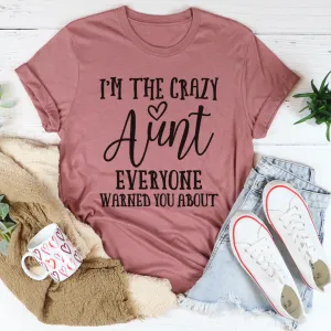Graphic T-Shirts I'm The Crazy Aunt Tee