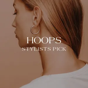 Hoops - Chosen By Our Stylists