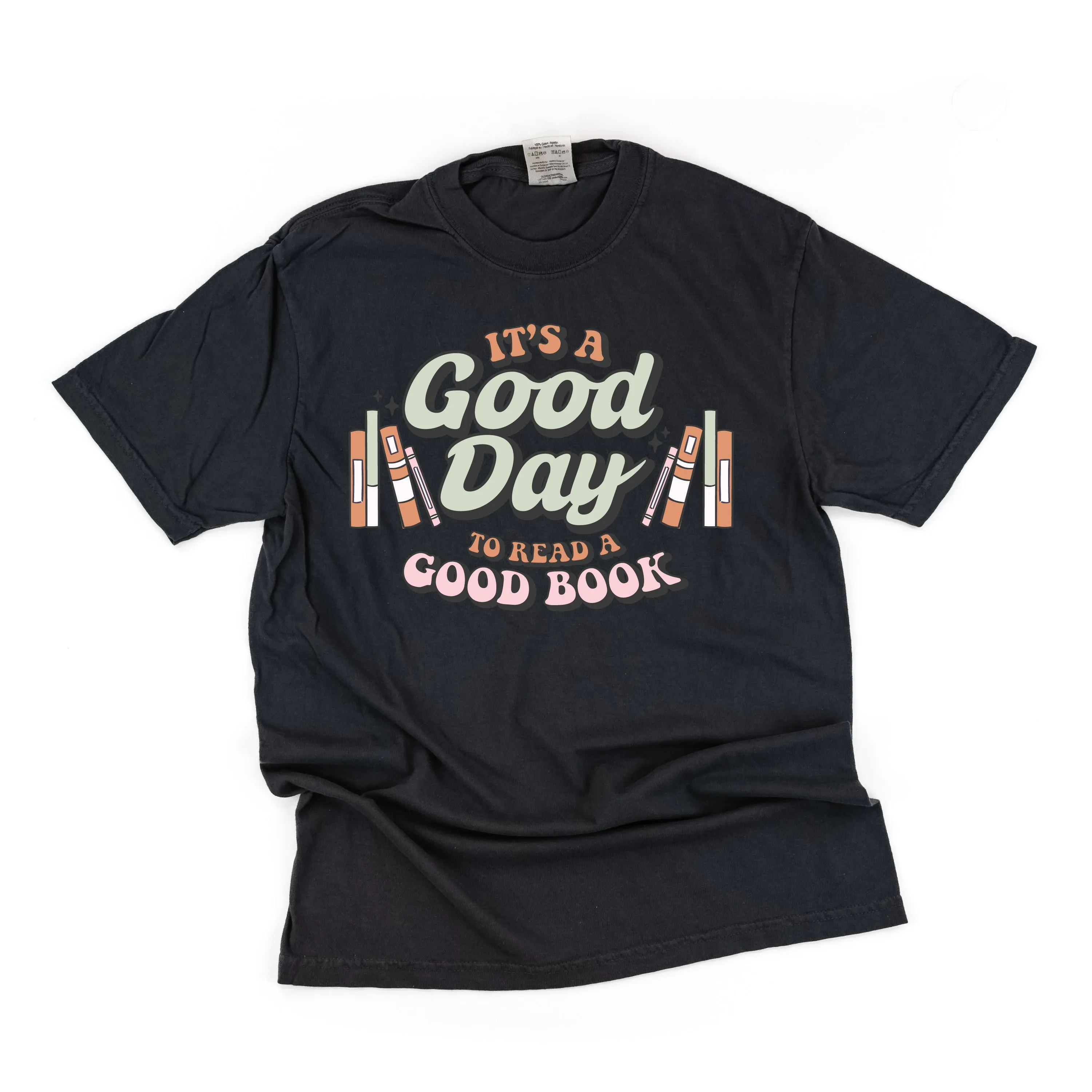 It's A Good Day to Read a Good Book - SHORT SLEEVE COMFORT COLORS TEE