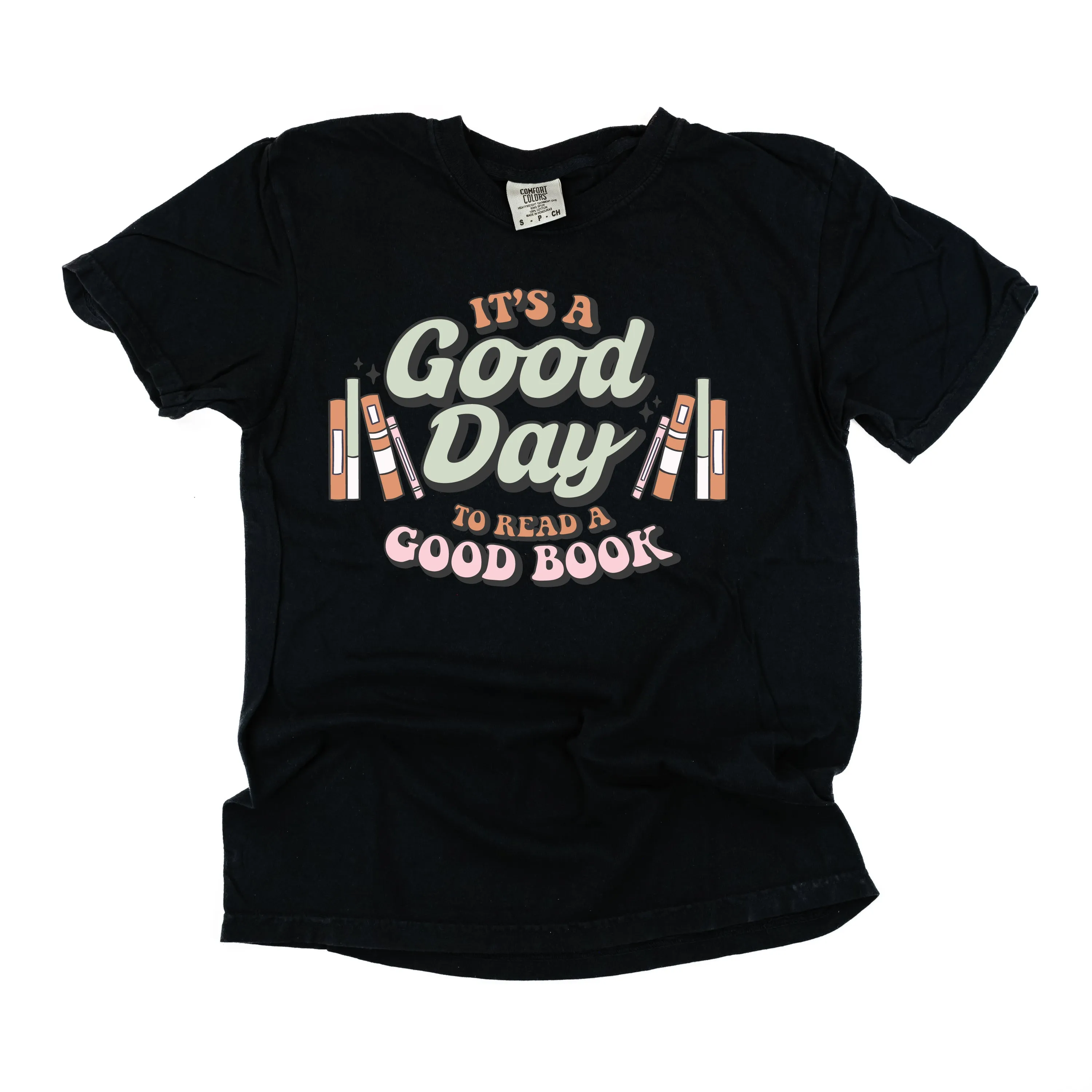 It's A Good Day to Read a Good Book - SHORT SLEEVE COMFORT COLORS TEE