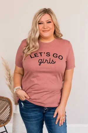"Let's Go Girls" Graphic Tee- Mauve