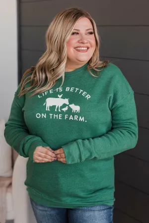"Life Is Better On The Farm" Crew Neck- Green