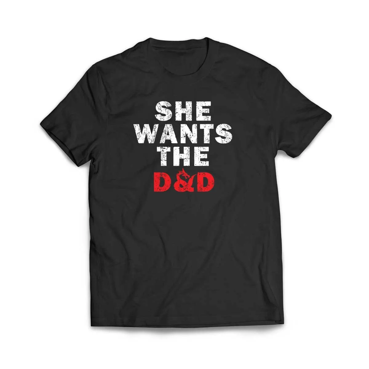 SHE WANTS THE D&D T-Shirt