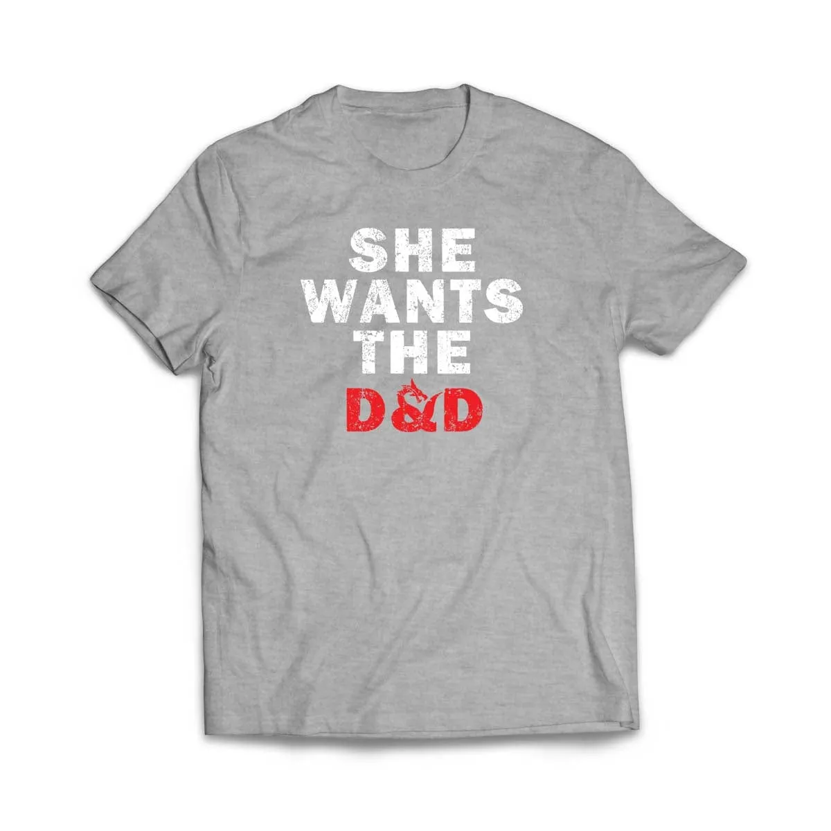 SHE WANTS THE D&D T-Shirt