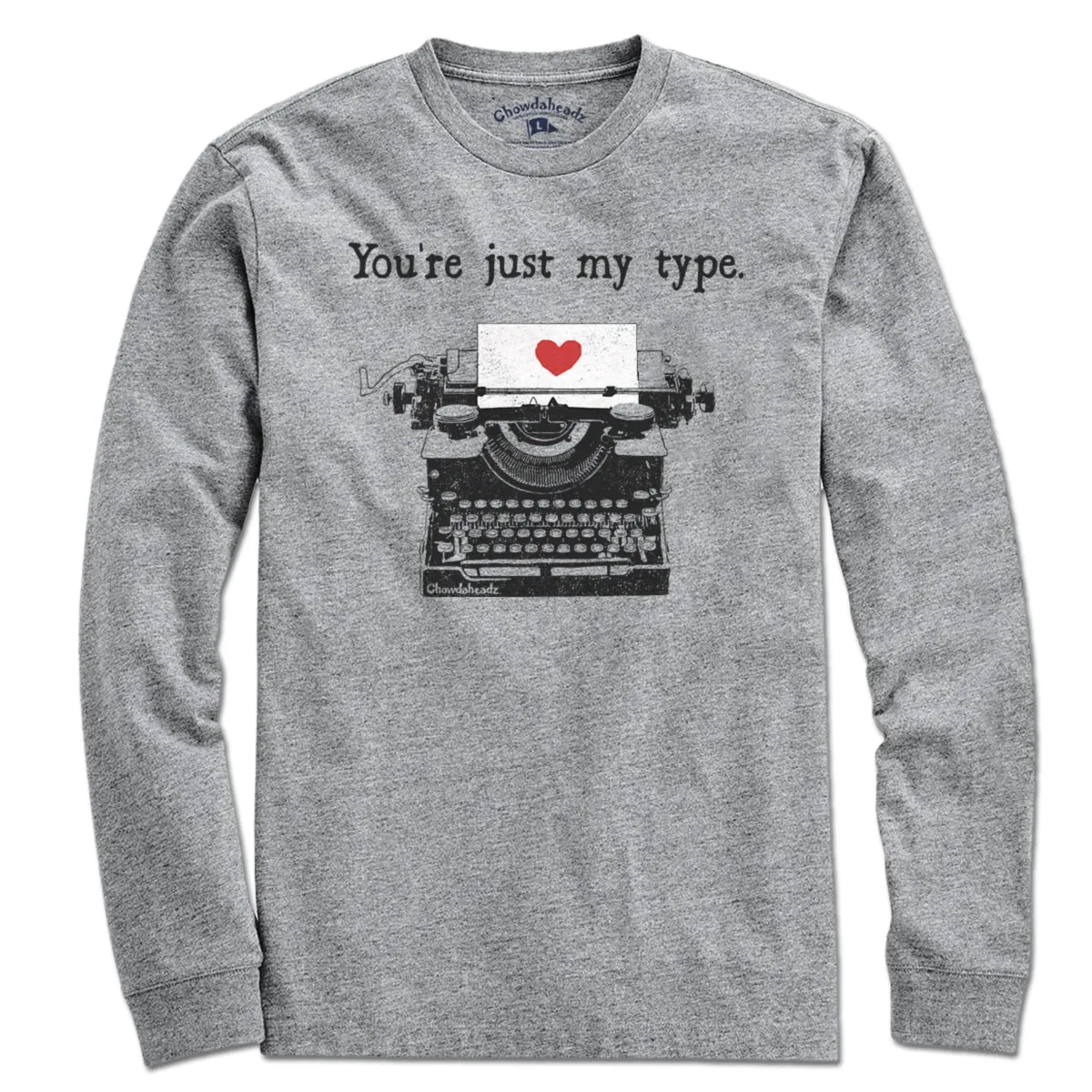 You're Just My Type T-Shirt