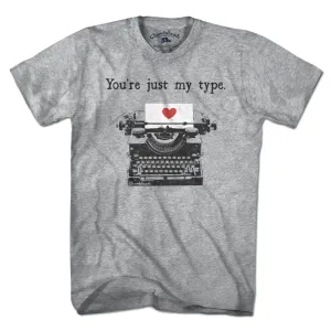 You're Just My Type T-Shirt
