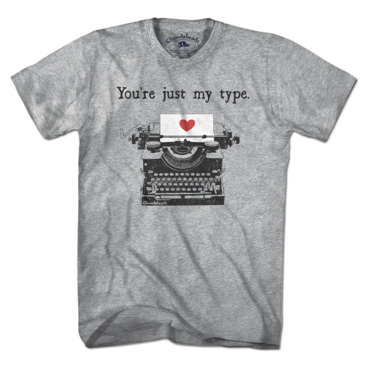 You're Just My Type T-Shirt